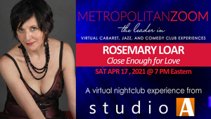 Rosemary Loar Joins MetropolitanZOOM Family with CLOSE ENOUGH FOR LOVE on April 17th 