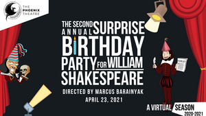 Phoenix Theatre Hosts Second Annual Surprise Birthday Party For William Shakespeare 