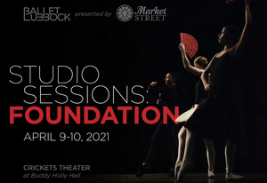 Lubbock Ballet Presents 'Studio Sessions: Foundations' 