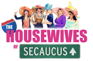 HOUSEWIVES OF SECAUCUS: WHAT A DRAG Comes to the Actors Temple Theatre Next Month 