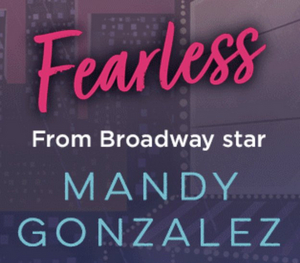 Dream Big, Be FEARLESS with Hamilton Star Mandy Gonzalez's Debut Middle-Grade Novel! Image
