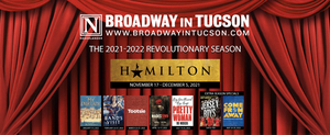 HAMILTON, HADESTOWN, and More Announced For Broadway in Tucson 2021-22 Season 