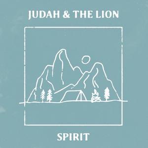 Judah & the Lion Releases 'Spirit' EP Today 