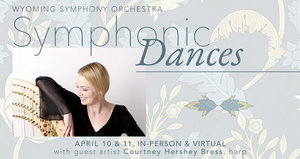 'Symphonic Dance' Will Be the Wyoming Symphony Orchestra's Final Concert of the 2020-21 Season  Image