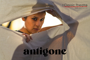 Review: ANTIGONE at The Classic Theatre Of San Antonio 