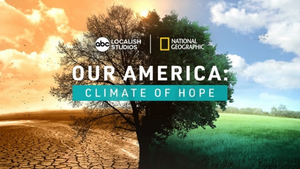 OUR AMERICA: CLIMATE OF HOPE Will Air April 17 Image
