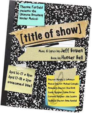 [title of show] Will Be Performed at Theatre Fairfield Beginning Tomorrow Image