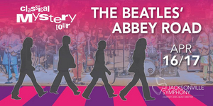 Jacksonville Symphony Performs 'Classical Mystery Tour: The Beatles' Abbey Road' This Week  Image