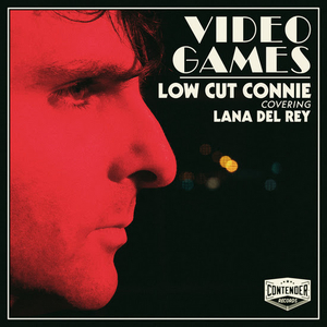 Low Cut Connie Covers Lana Del Rey's 'Video Games' 