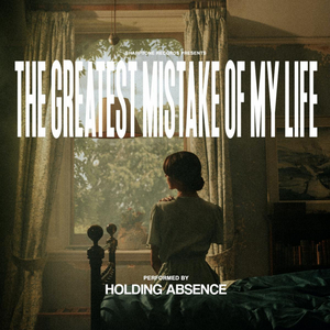 Holding Absence Release Sophomore Album 'The Greatest Mistake Of My Life'  Image