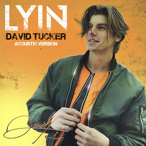 David Tucker Releases Acoustic Version Of Debut Single 'Lyin'' Image