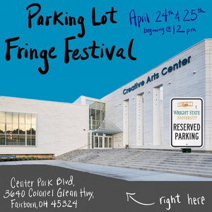 Wright State Theatre Presents 1st Annual Parking Lot Fringe Festival Image