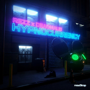 mau5trap Announces REZZ & deadmau5' New Single 'Hypnocurrency'  Image