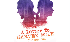 Get $10 tix to A Letter To Harvey Milk Image