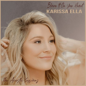 Karissa Ella Releases Patty Loveless' 'Blame It On Your Heart' As Final Song In The Acoustic Sessions  Image