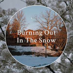 Student Blog: Burning Out In The Snow Image