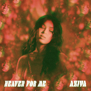 Aziya Releases New Single 'Heaven For Me' 