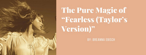 Student Blog: The Pure Magic of “Fearless (Taylor's Version)” 