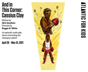 Atlantic for Kids' Audio Production of AND IN THIS CORNER: CASSIUS CLAY Available On Demand 