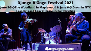 Django A Gogo Festival Will Run This Summer at The Woodland in New Jersey and Drom in New York City 