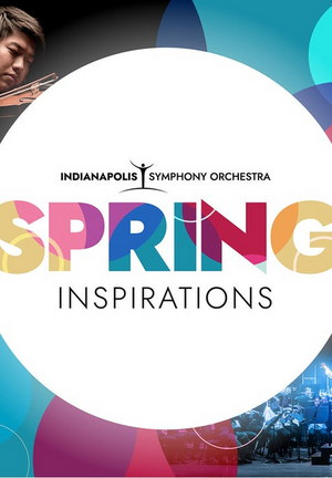 Indianapolis Symphony Orchestra Announces SPRING INSPIRATIONS Concert Series  Image