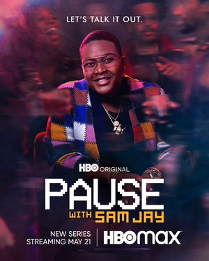 HBO's New Late Night Talk Series PAUSE WITH SAM JAY Debuts May 21 