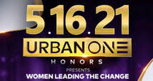 Urban One Honors Announces 2021 Honorees 