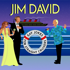 BWW CD Review: Jim David, New York's GAYEST Comic, Emerges From The Pandemic & Moves Out To Sea On Board His New Album: GAY JOKES FOR STRAIGHT CRUISERS 