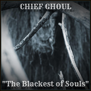 Chief Ghoul Shares New Single & Video 'The Blackest of Souls' 