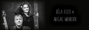 Bela Fleck and Abigail Washburn Will Perform at the Capitol Theatre in April 2022 Image