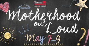 MOTHERHOOD OUT LOUD Will Stream From Theatre Tuscaloosa This Weekend Image