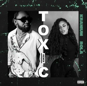 Kranium Remixes 'Toxic' With German R&B Star Rola 