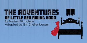 Review: THE ADVENTURES OF LITTLE RED RIDING HOOD at Gamut Theatre Group 