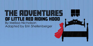 Review: THE ADVENTURES OF LITTLE RED RIDING HOOD at Gamut Theatre Group Image