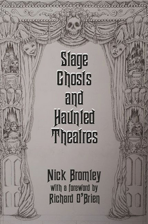 Guest Blog: Nick Bromley On Bringing Stage Ghosts To Life 