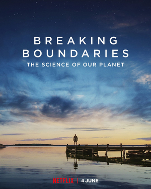 BREAKING BOUNDARIES: THE SCIENCE OF OUR PLANET Launches June 4th on Netflix  Image