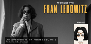 AN EVENING WITH FRAN LEBOWITZ to be Presented at The Town Hall in 2022 