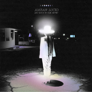 Ambar Lucid Releases New Track 'Get Lost In The Music' 