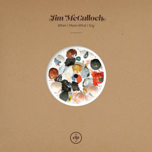 JIM McCULLOCH's Solo Album 'When I Mean What I Say' Out Next Friday Image