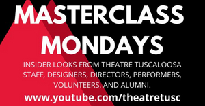 Theatre Tuscaloosa Launches MASTERCLASS MONDAYS Video Series Image