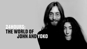 '24 Hours: The World of John and Yoko' Now Streaming For The First Time Image