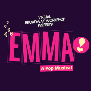 BWW Blog: Review - 'Zooming In' on Broadway Workshop's EMMA: A POP MUSICAL  Image