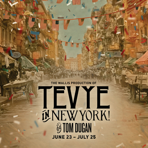 World Premiere TEVYE IN NEW YORK! Imagines Life After FIDDLER at The Wallis Center 