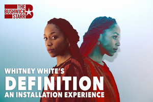 Whitney White's DEFINITION: AN INSTALLATION EXPERIENCE to be Presented in June  Image