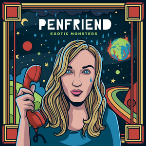 Penfriend Releases Debut Album 'Exotic Monsters' 