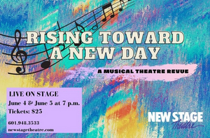 'Rising Toward A New Day: A Musical Theatre Revue' Will Bring In-Person Performances Back to New Stage Theatre 