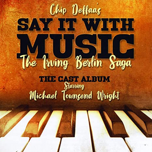 SAY IT WITH MUSIC Cast Album Out Now 