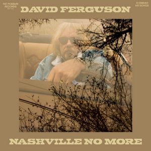David Ferguson To Release 'Nashville No More' On Fat Possum Records 
