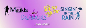 Theatre Tulsa Announces 99th Season; MATILDA, DREAMGIRLS, THE SOUND OF MUSIC, SINGIN' IN THE RAIN, and More Image