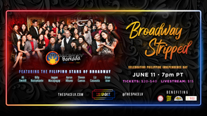 BROADWAY STRIPPED To Live Stream Filipino Stars of Broadway in Celebration of Philippine Independence Day  Image